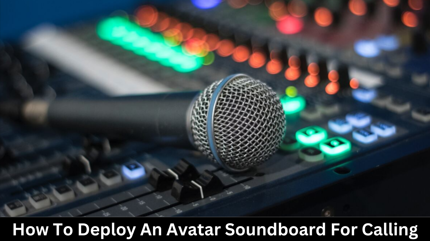 How To Deploy An Avatar Soundboard For Calling