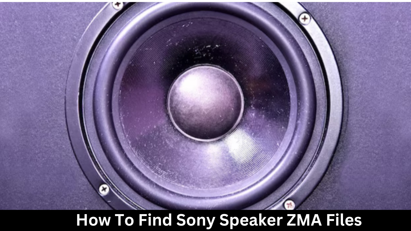 How To Find Sony Speaker ZMA Files