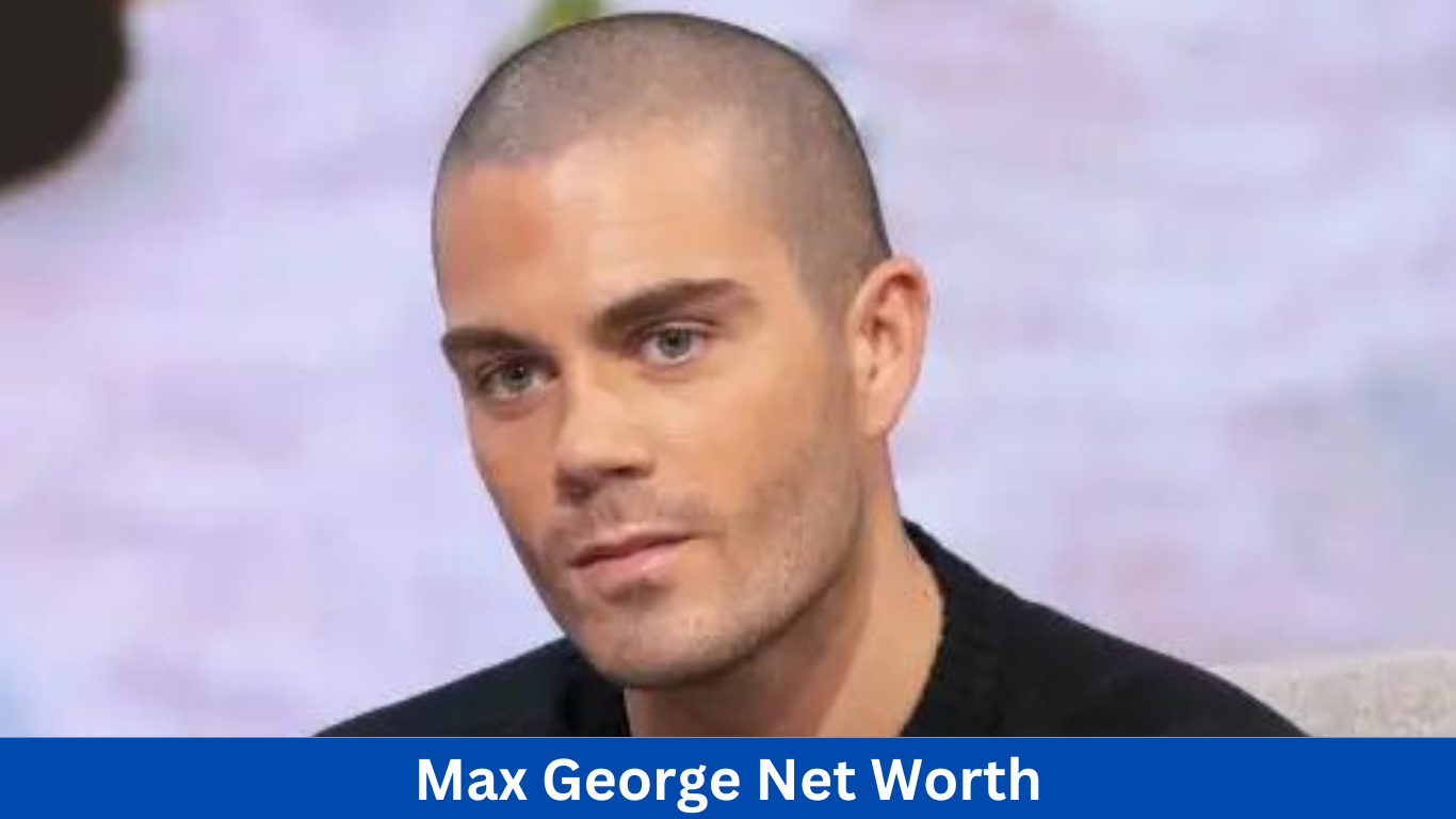 Max George Net Worth